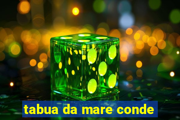 tabua da mare conde